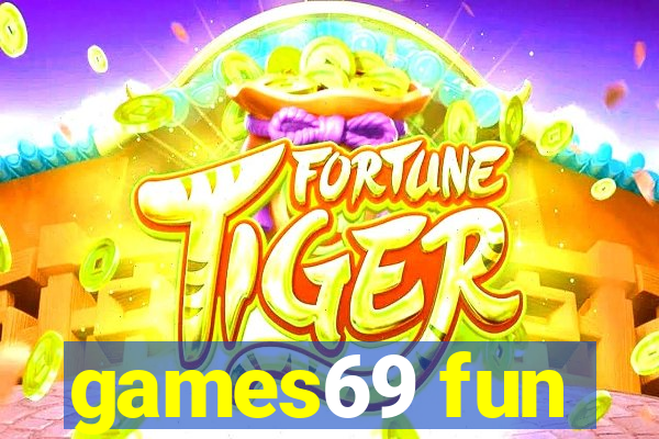 games69 fun